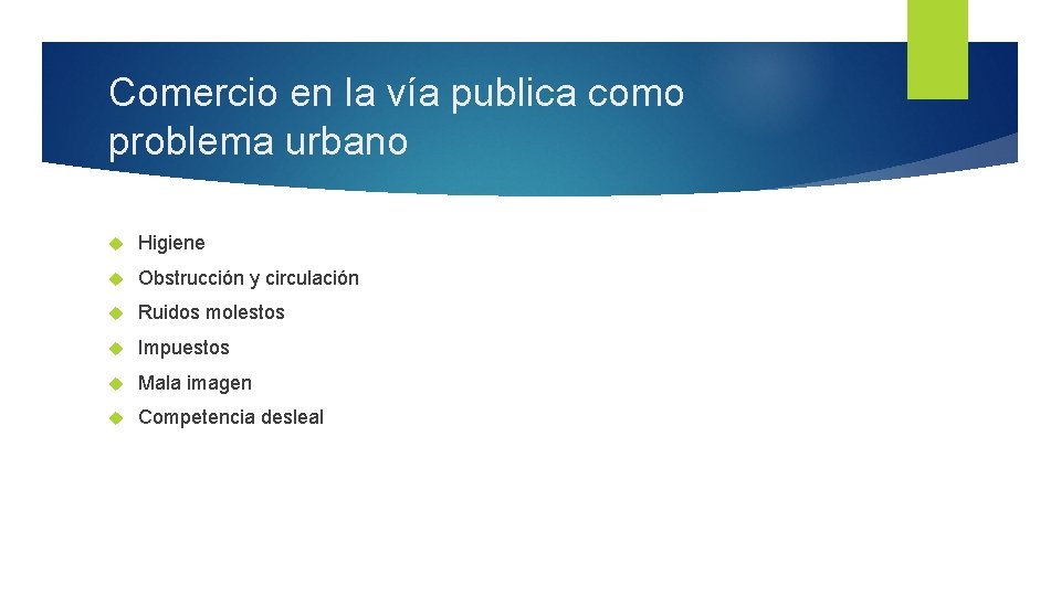 Comercio en la vía publica como problema urbano Higiene Obstrucción y circulación Ruidos molestos