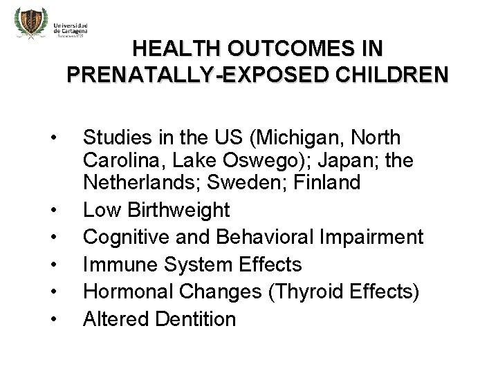 HEALTH OUTCOMES IN PRENATALLY-EXPOSED CHILDREN • • • Studies in the US (Michigan, North