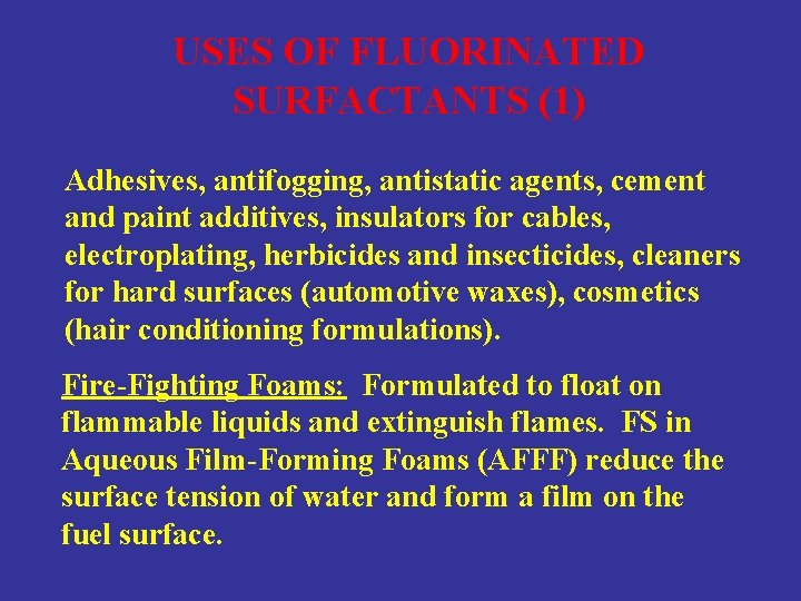 USES OF FLUORINATED SURFACTANTS (1) Adhesives, antifogging, antistatic agents, cement and paint additives, insulators
