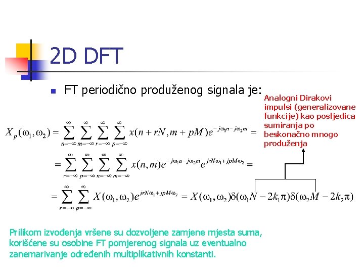 2 D DFT n FT periodično produženog signala je: Prilikom izvođenja vršene su dozvoljene