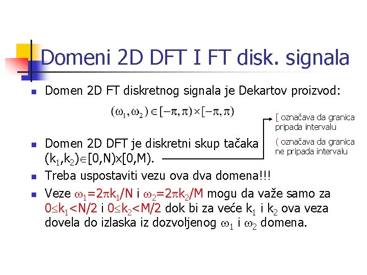 Domeni 2 D DFT I FT disk. signala n Domen 2 D FT diskretnog