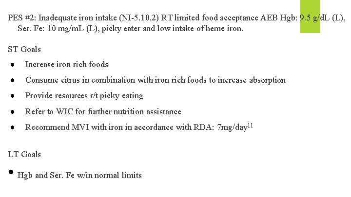 PES #2: Inadequate iron intake (NI-5. 10. 2) RT limited food acceptance AEB Hgb: