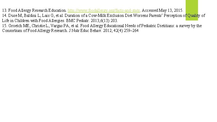 13. Food Allergy Research Education. http: //www. foodallergy. org/facts-and-stats. Accessed May 13, 2015. 14.