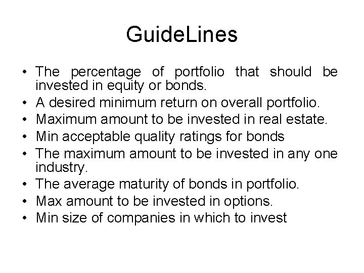 Guide. Lines • The percentage of portfolio that should be invested in equity or