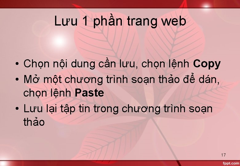 Lưu 1 phần trang web • Chọn nội dung cần lưu, chọn lệnh Copy