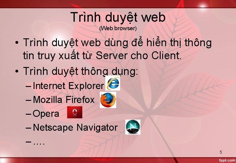 Trình duyệt web (Web browser) • Trình duyệt web dùng để hiển thị thông