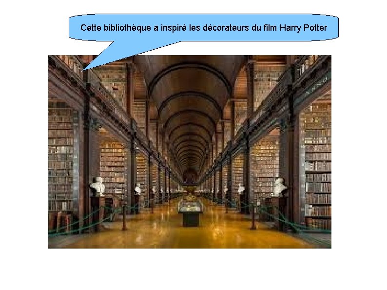 Cette bibliothèque a inspiré les décorateurs du film Harry Potter 