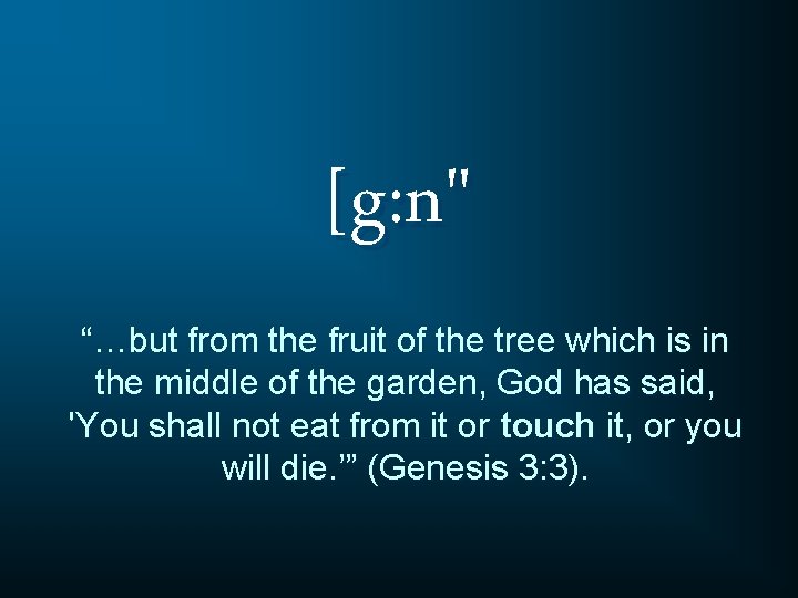 [g: n" “…but from the fruit of the tree which is in the middle