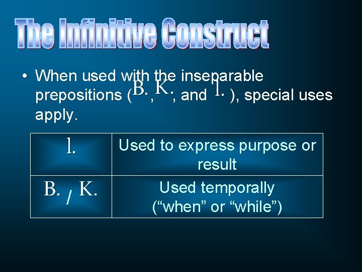  • When used with the inseparable prepositions ( , , and ), special
