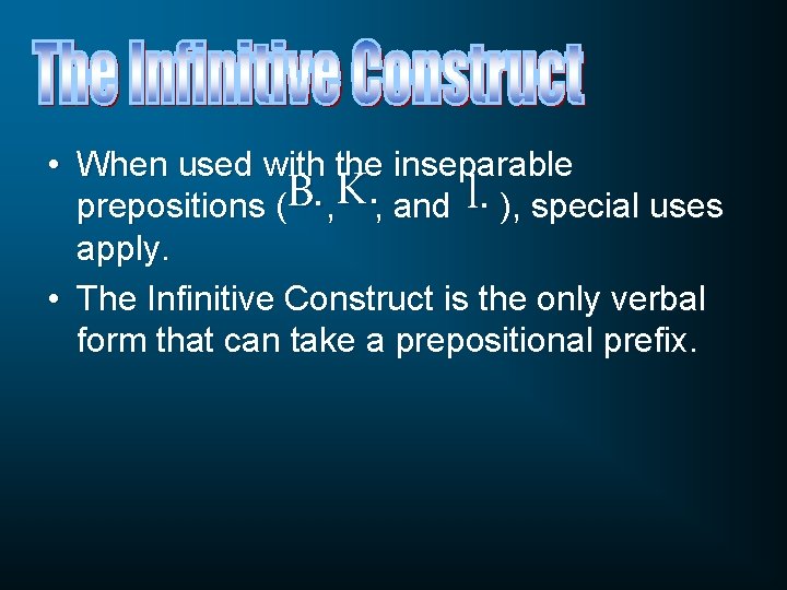  • When used with the inseparable prepositions ( , , and ), special