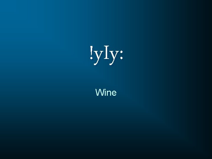 !y. Iy: Wine 