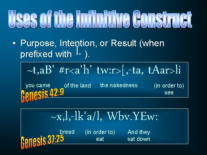  • Purpose, Intention, or Result (when prefixed with ). l. ~t, a. B'