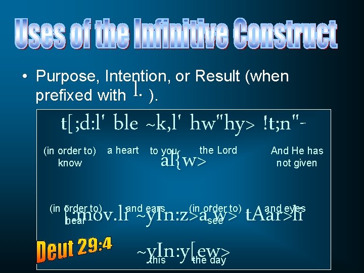  • Purpose, Intention, or Result (when prefixed with ). l. t[; d: l'