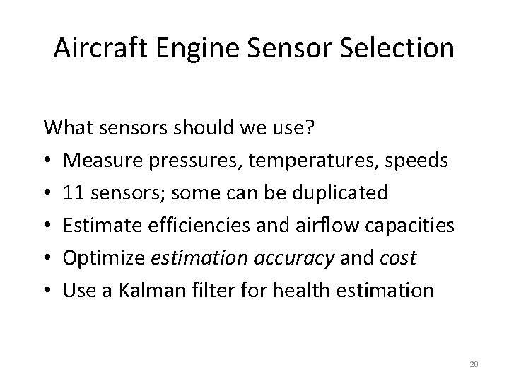 Aircraft Engine Sensor Selection What sensors should we use? • Measure pressures, temperatures, speeds