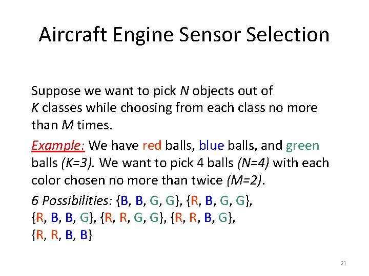 Aircraft Engine Sensor Selection Suppose we want to pick N objects out of K