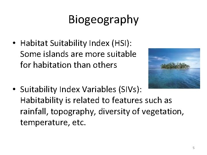 Biogeography • Habitat Suitability Index (HSI): Some islands are more suitable for habitation than