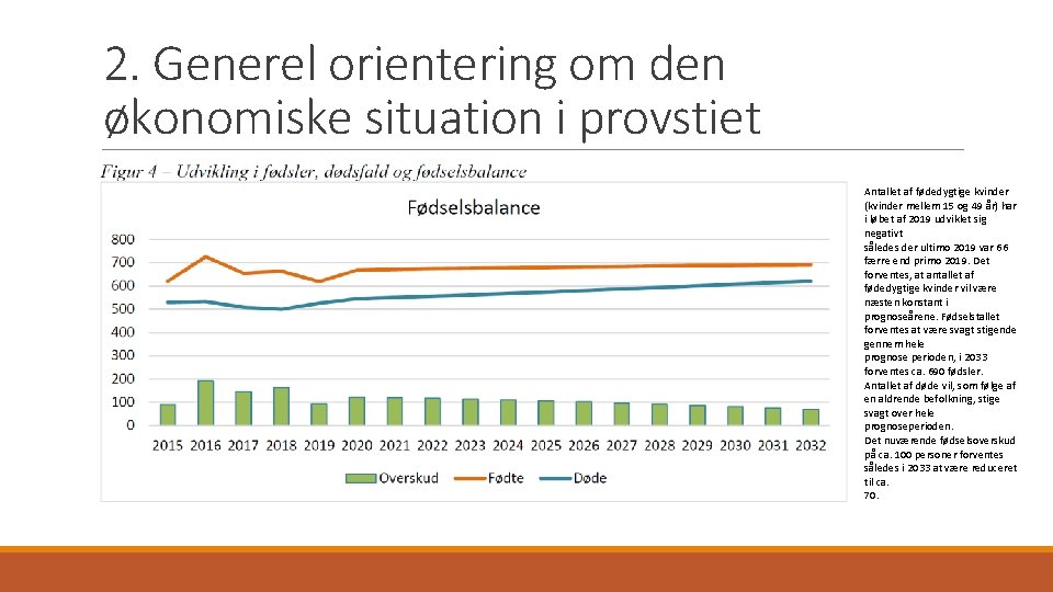 2. Generel orientering om den økonomiske situation i provstiet Antallet af fødedygtige kvinder (kvinder