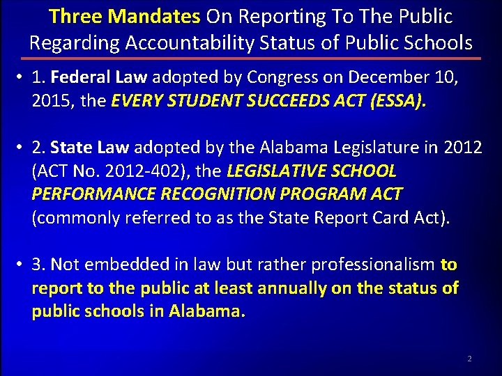 Three Mandates On Reporting To The Public Regarding Accountability Status of Public Schools •