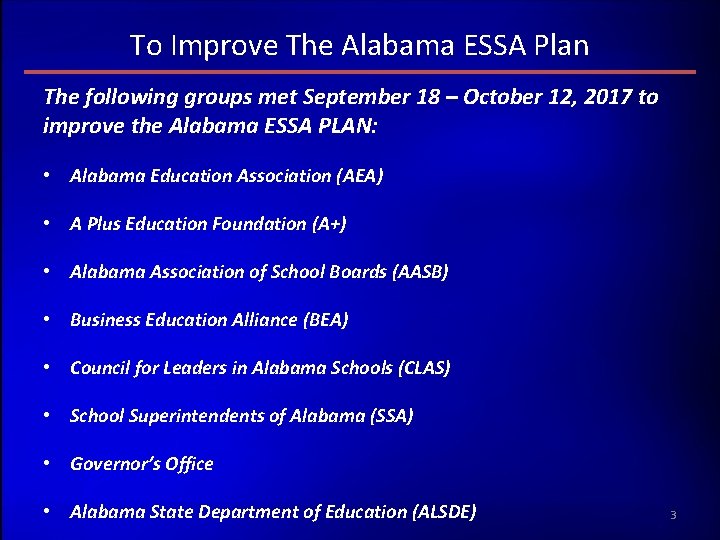 To Improve The Alabama ESSA Plan The following groups met September 18 – October