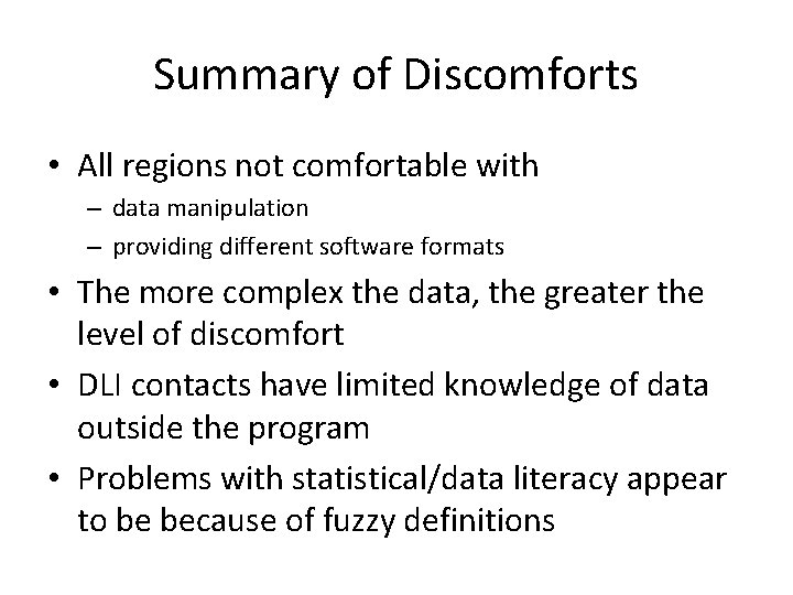 Summary of Discomforts • All regions not comfortable with – data manipulation – providing