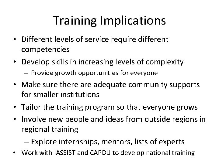 Training Implications • Different levels of service require different competencies • Develop skills in