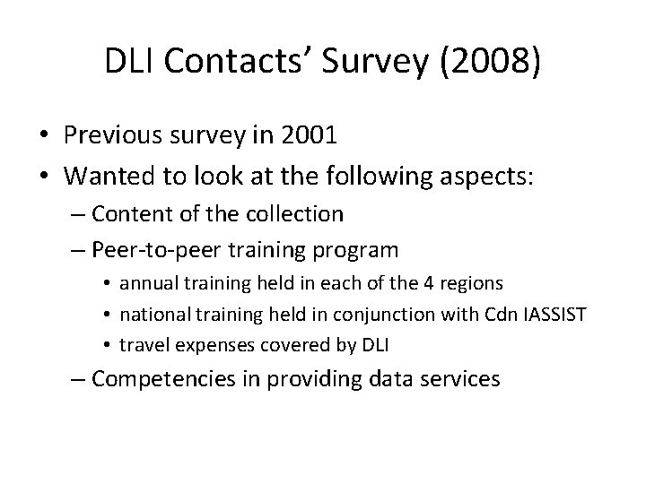 DLI Contacts’ Survey (2008) • Previous survey in 2001 • Wanted to look at