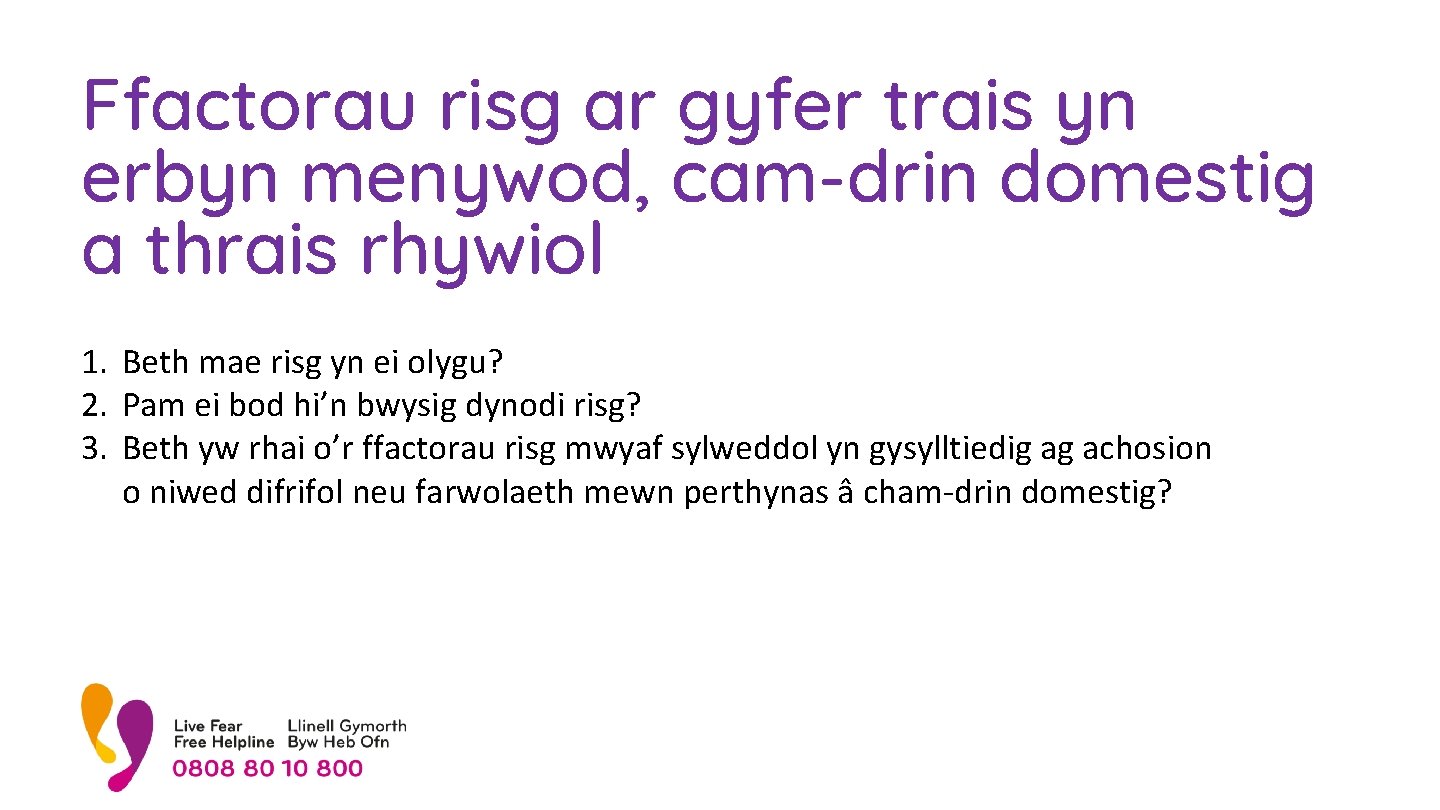 Ffactorau risg ar gyfer trais yn erbyn menywod, cam-drin domestig a thrais rhywiol 1.