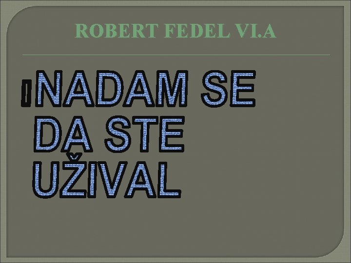 ROBERT FEDEL VI. A 