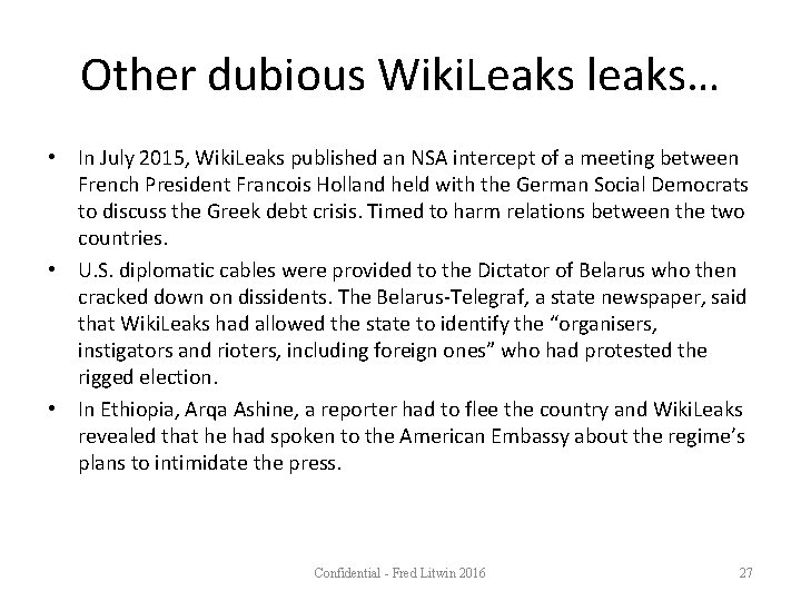 Other dubious Wiki. Leaks leaks… • In July 2015, Wiki. Leaks published an NSA