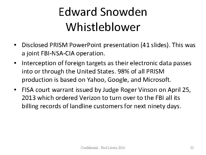 Edward Snowden Whistleblower • Disclosed PRISM Power. Point presentation (41 slides). This was a