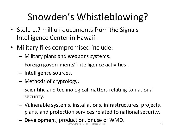 Snowden’s Whistleblowing? • Stole 1. 7 million documents from the Signals Intelligence Center in
