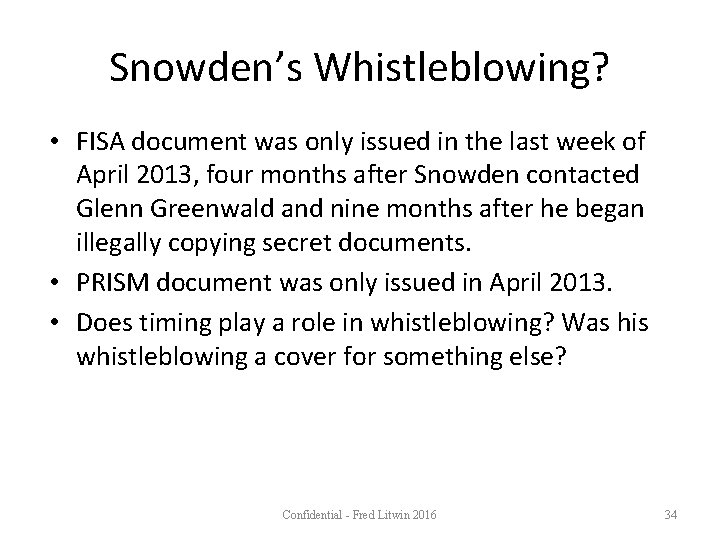 Snowden’s Whistleblowing? • FISA document was only issued in the last week of April