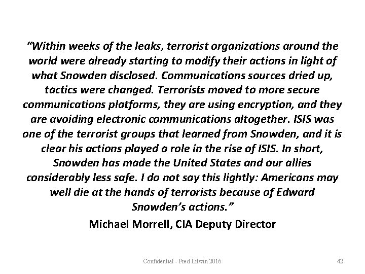 “Within weeks of the leaks, terrorist organizations around the world were already starting to