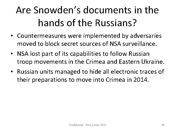 Are Snowden’s documents in the hands of the Russians? • Countermeasures were implemented by