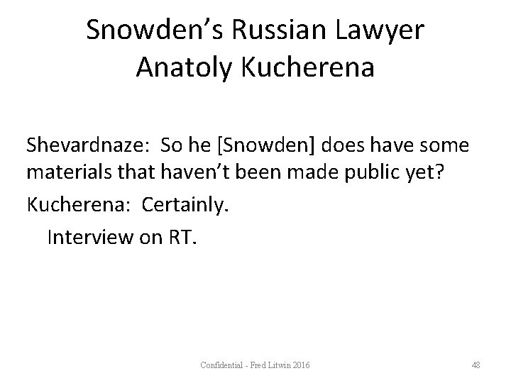 Snowden’s Russian Lawyer Anatoly Kucherena Shevardnaze: So he [Snowden] does have some materials that