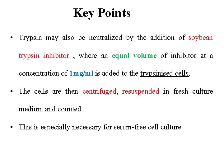 Key Points • Trypsin may also be neutralized by the addition of soybean trypsin