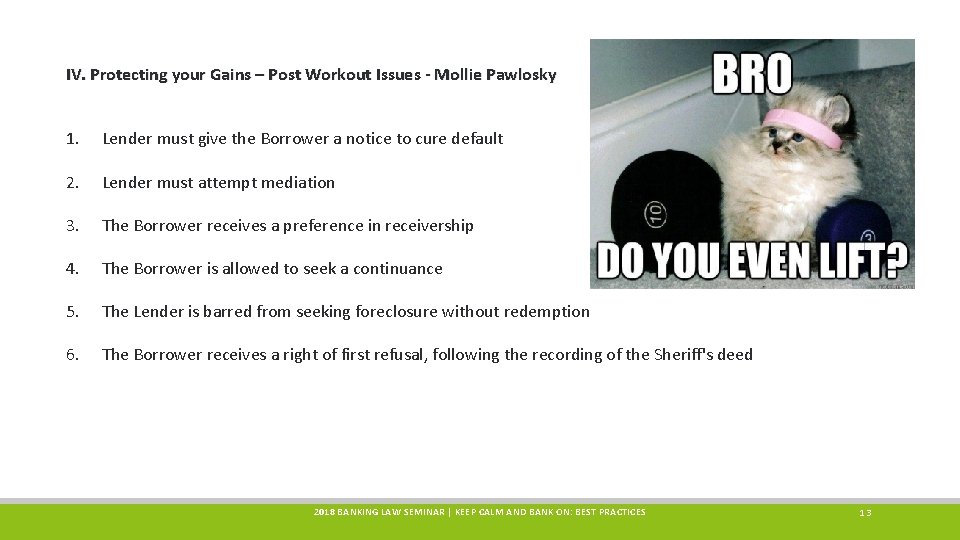 IV. Protecting your Gains – Post Workout Issues - Mollie Pawlosky 1. Lender must