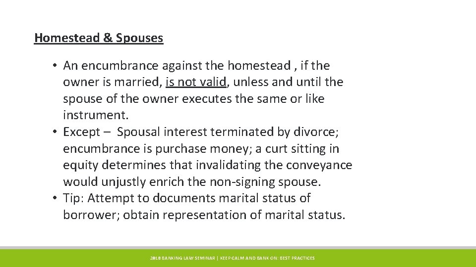Homestead & Spouses • An encumbrance against the homestead , if the owner is