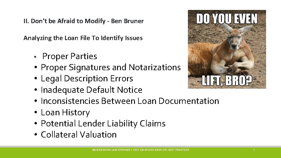 II. Don’t be Afraid to Modify - Ben Bruner Analyzing the Loan File To