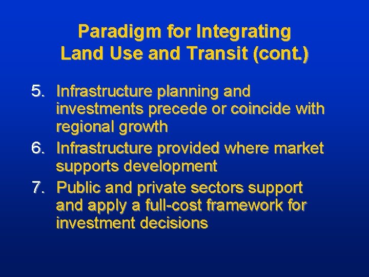 Paradigm for Integrating Land Use and Transit (cont. ) 5. Infrastructure planning and investments