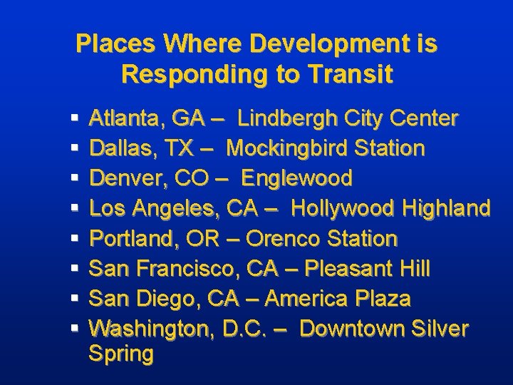 Places Where Development is Responding to Transit § § § § Atlanta, GA –