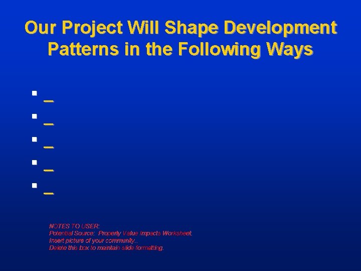Our Project Will Shape Development Patterns in the Following Ways § § § _