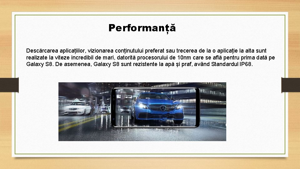 Performanță Descărcarea aplicațiilor, vizionarea conținutului preferat sau trecerea de la o aplicație la alta