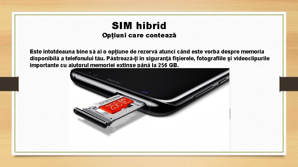 SIM hibrid Opțiuni care contează Este întotdeauna bine să ai o opțiune de rezervă