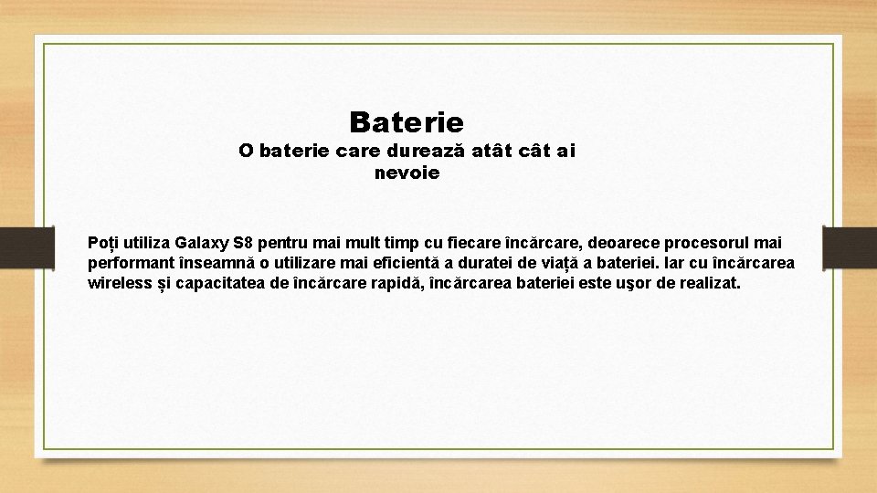 Baterie O baterie care durează atât cât ai nevoie Poți utiliza Galaxy S 8