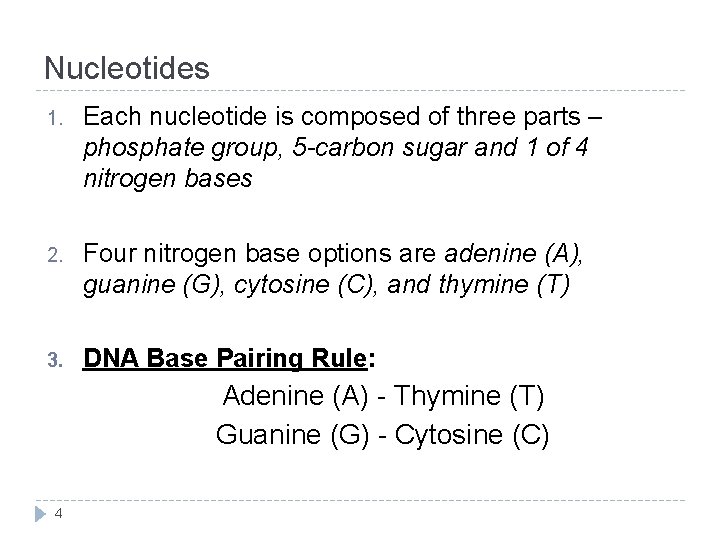 Nucleotides 1. Each nucleotide is composed of three parts – phosphate group, 5 -carbon