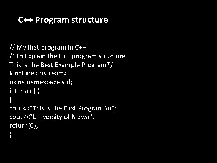 C++ Program structure // My first program in C++ /*To Explain the C++ program