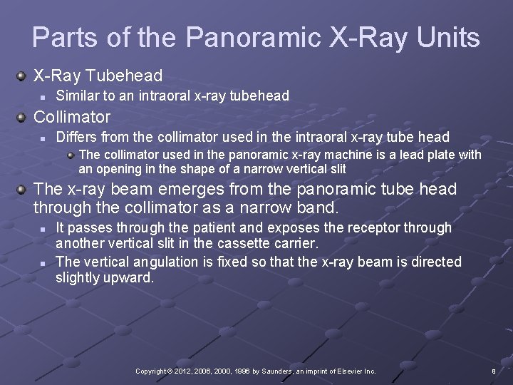 Parts of the Panoramic X-Ray Units X-Ray Tubehead n Similar to an intraoral x-ray
