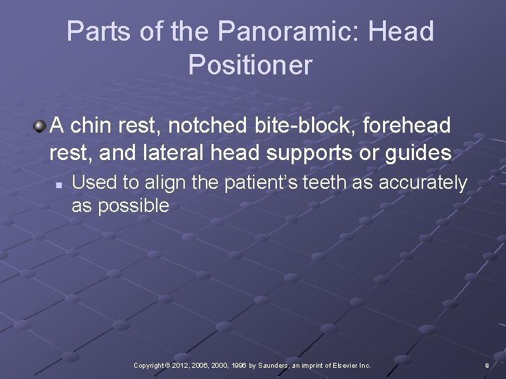 Parts of the Panoramic: Head Positioner A chin rest, notched bite-block, forehead rest, and