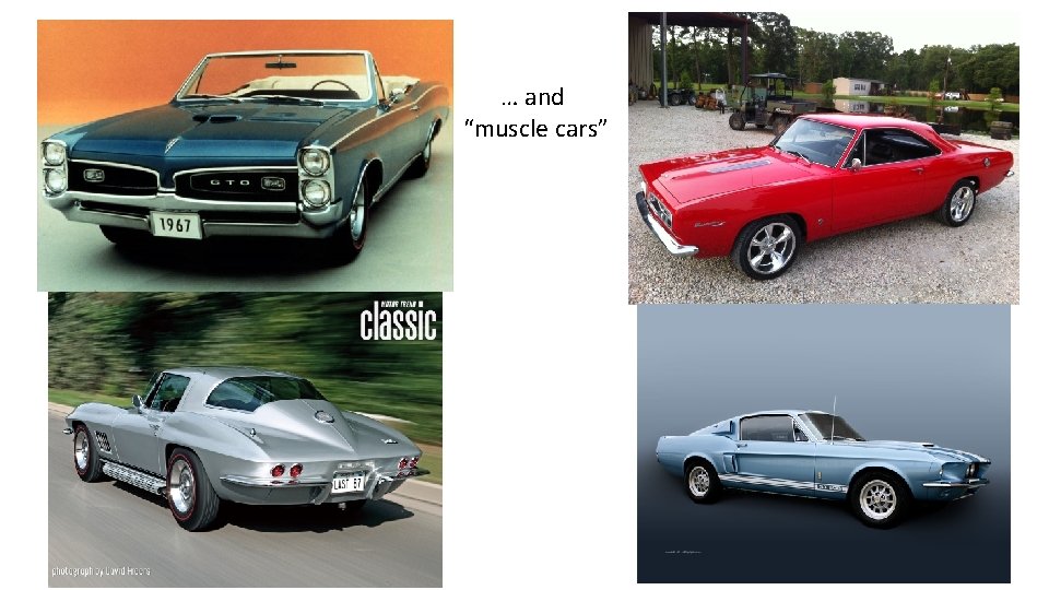 … and “muscle cars” 